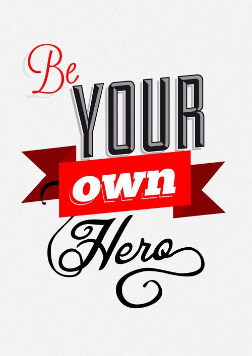 Be Your Own Hero