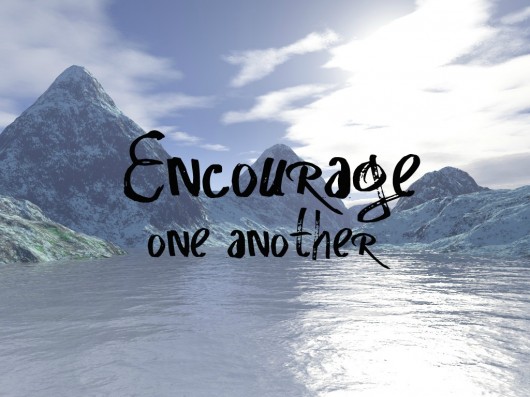 Encourage One Another