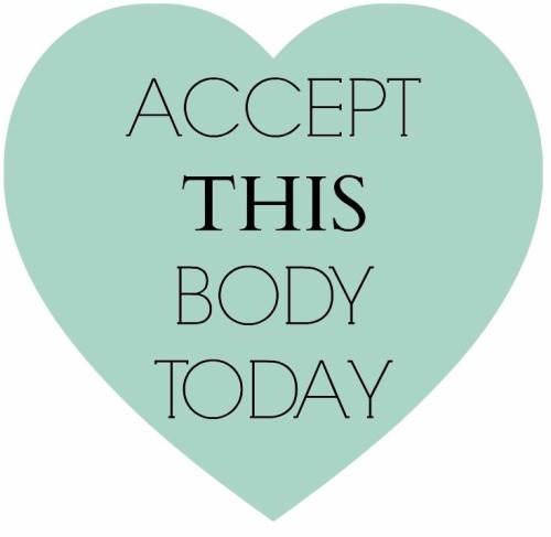 Accept This Body Today