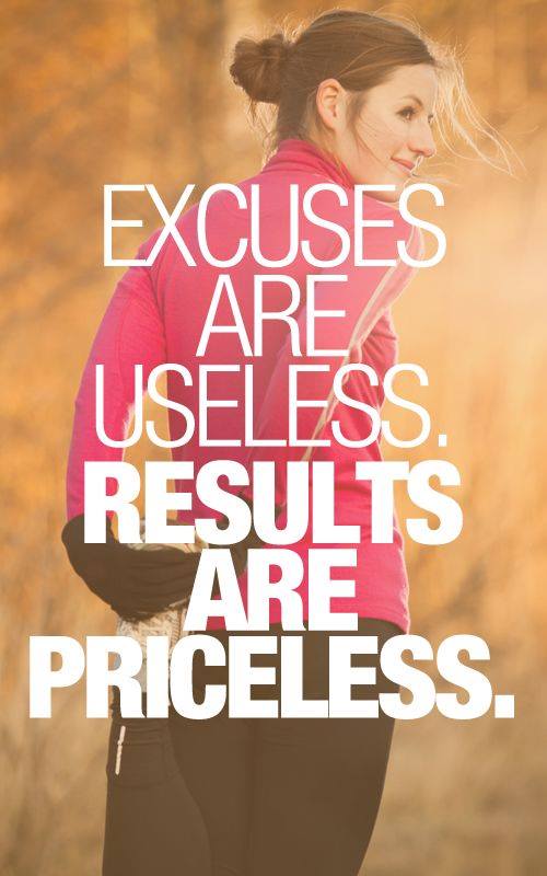 No excuses, get moving!