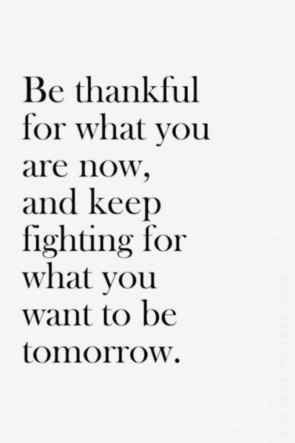 What do you want to be tomorrow? Fight for it!