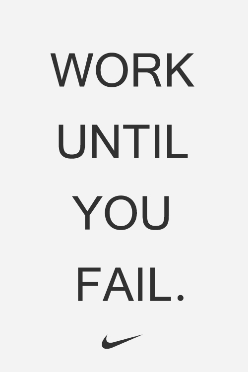 Work Until You Fail